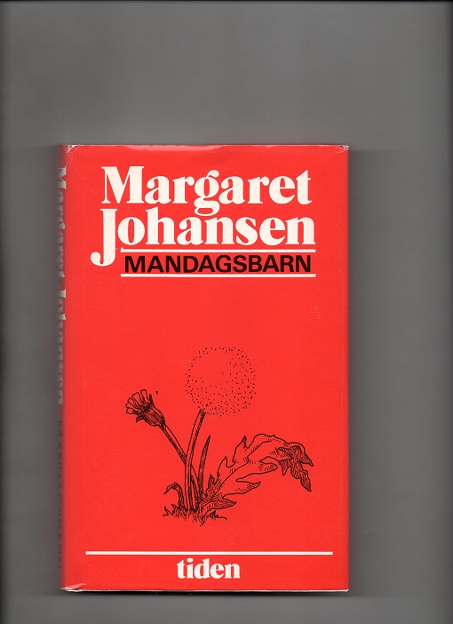 Mandagsbarn - Noveller, Margaret Johansen, Tiden 1984 Smussb. Forsatsblad delvis avklippet B O2    