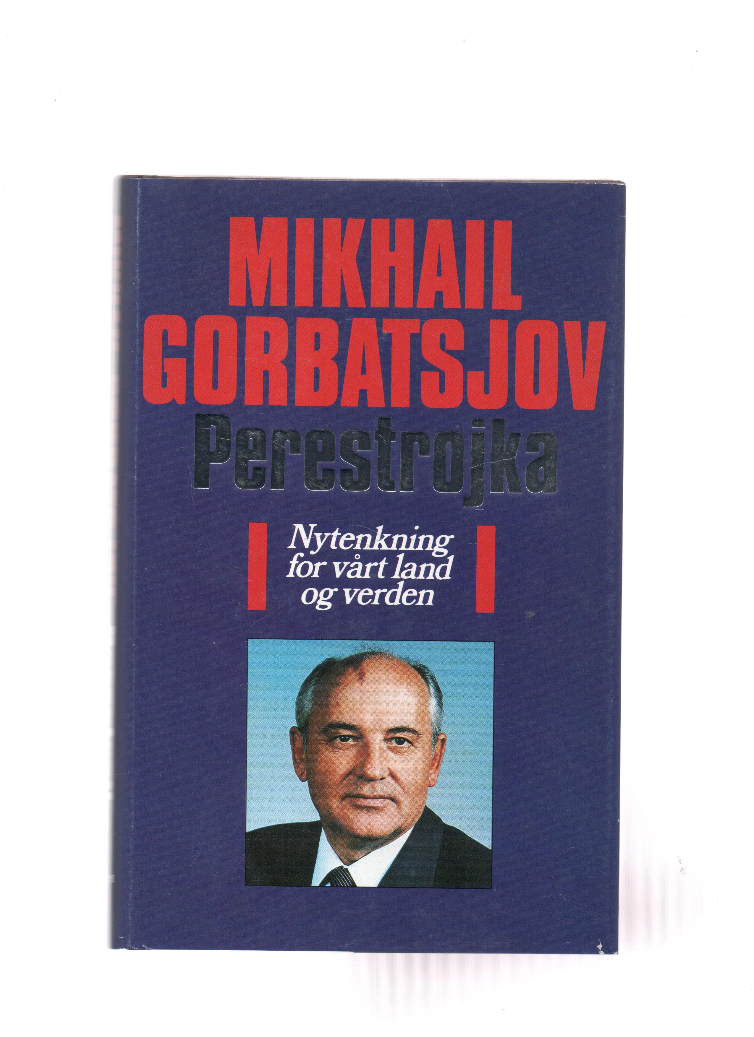 Perestrojka - Nytenkning for vårt land og verden, Mikhail Gorbatsjov, Hjemmet 1987 Smussbind Pen O2 