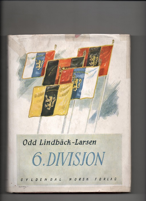 6. divisjon, Oberst Odd Lindbäck-Larsen, Gyldendal 1946 Smussbind Liten vannskade/slitasje B N 