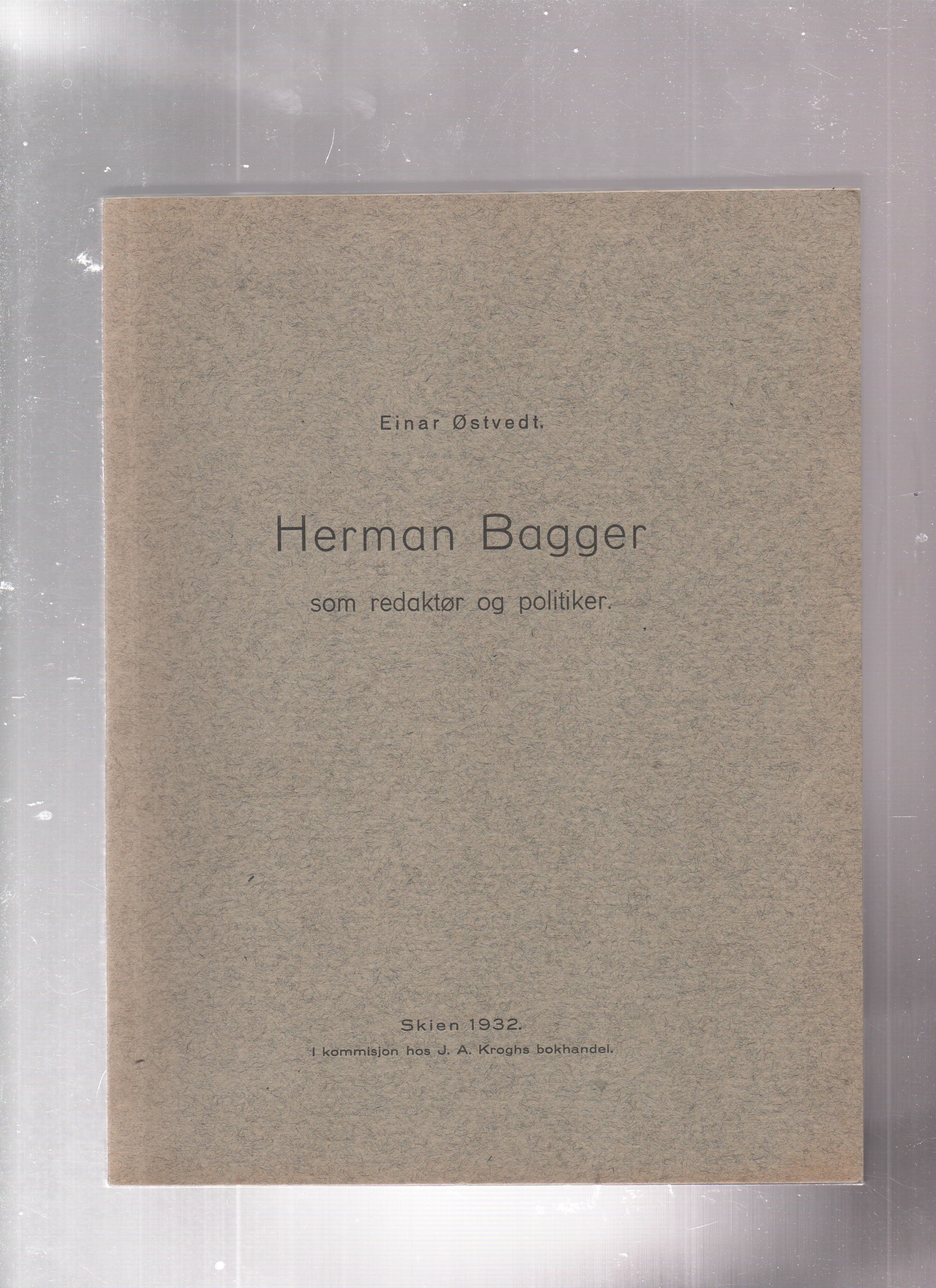 Herman Bagger som redaktør og politiker, Einar Østvedt, Kroghs bokhandel 1932 P Pen O2 