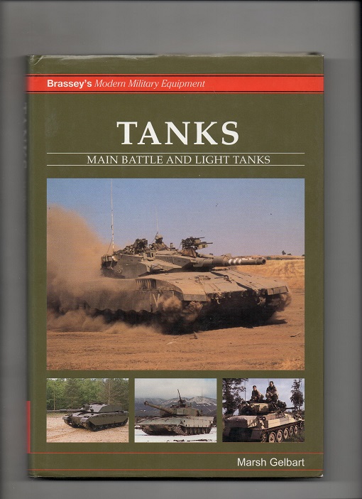 Tanks - Main Battle and Light Tanks, Marsh Gelbart, Brassey's UK Ltd 1996 Smussb. B O    