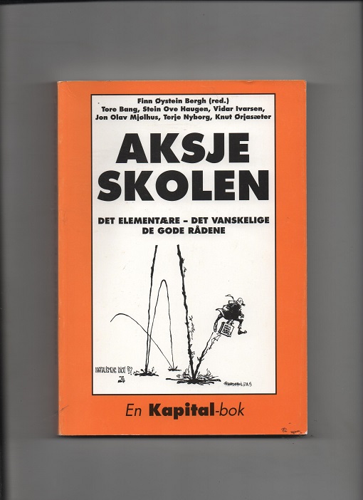 Aksjeskolen, Finn Øystein Bergh(red.), Kapital 5. oppl. 1997 P Pen O