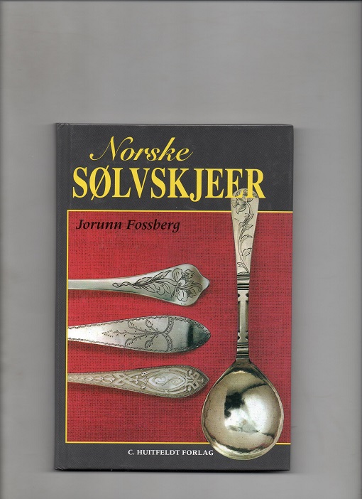 Norske sølvskjeer, Jorunn Fossberg, Huitfeldt 6. oppl. 1999(Oppr. 1974) Pen N