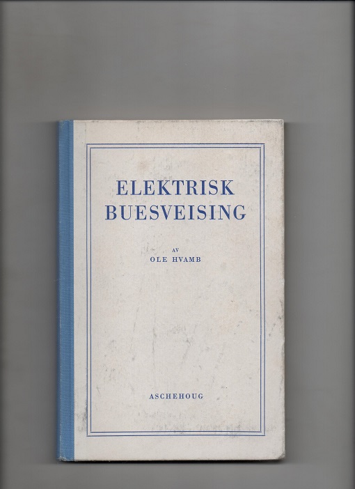 Elektrisk buesveising, Ole Hvamb, Aschehoug 1959 Liten skjevhet B O2