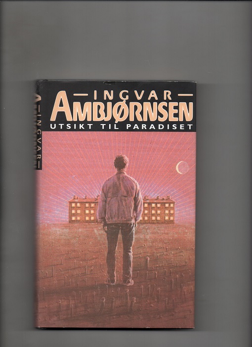 Utsikt til paradiset, Ingvar Ambjørnsen, Cappelen 1993 Smussb. Pen O2  