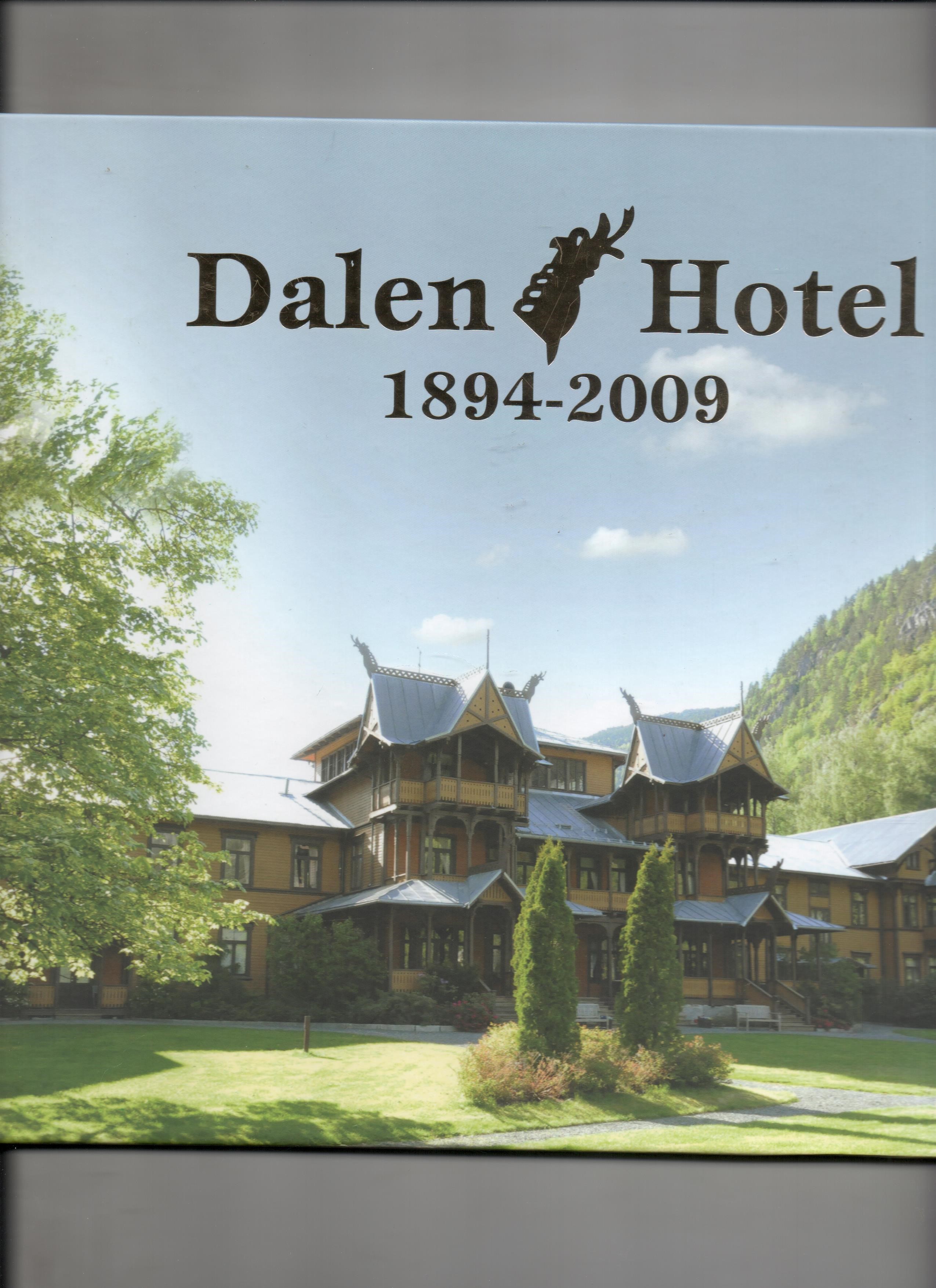 Dalen Hotel 1894-2009, Sigrunn Lie Brattekås, Wera 2009 Pen O             