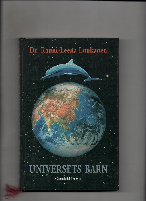 Universets barn, Dr. Rauni-Leena Luukanen, Grøndahl Dreyer 1995 Pen O2   
