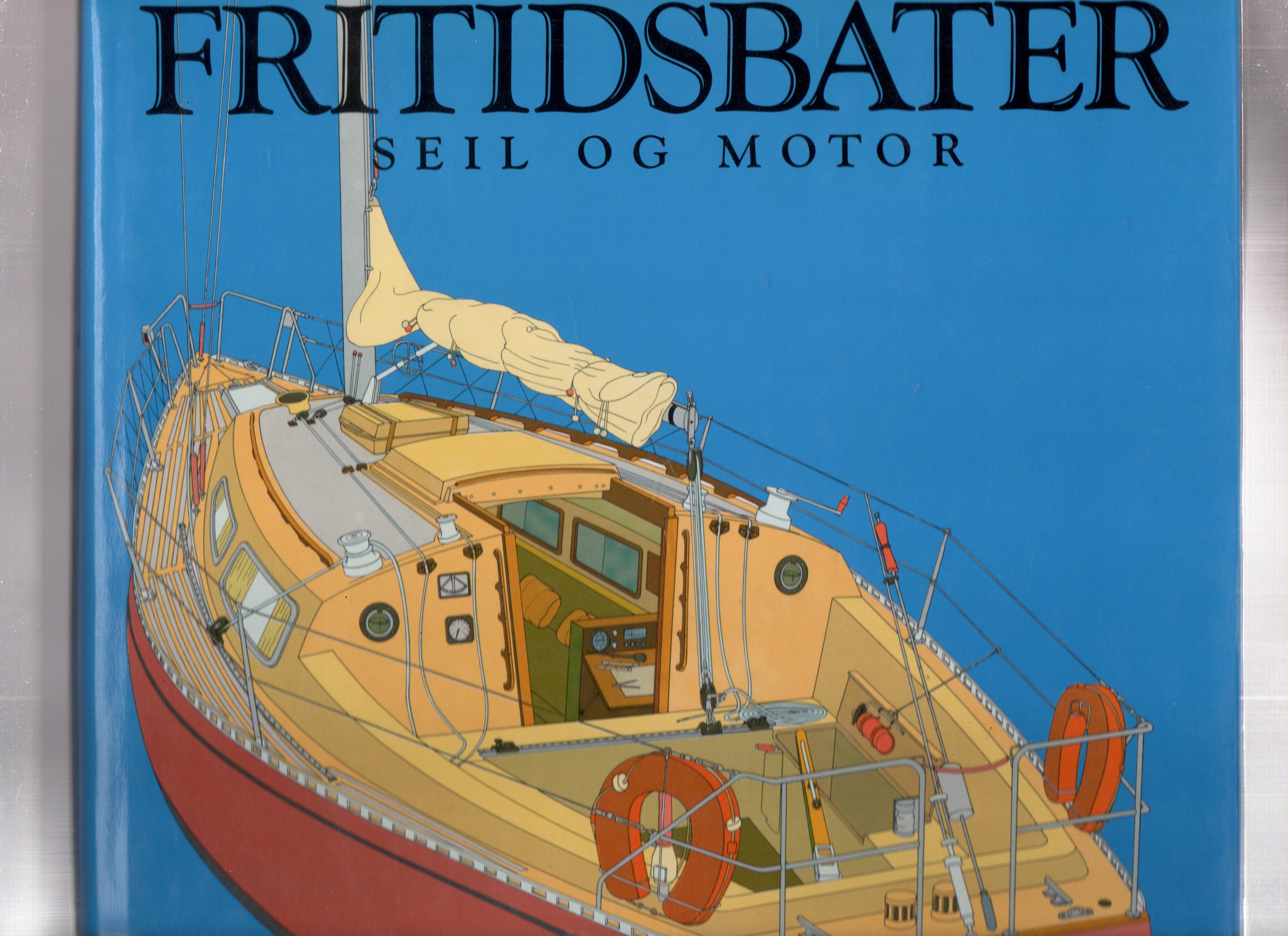 Fritidsbåter - Seil og motor, flere forfattere, Wennergren-Cappelen 1990 Smussb. (rift) B S O 