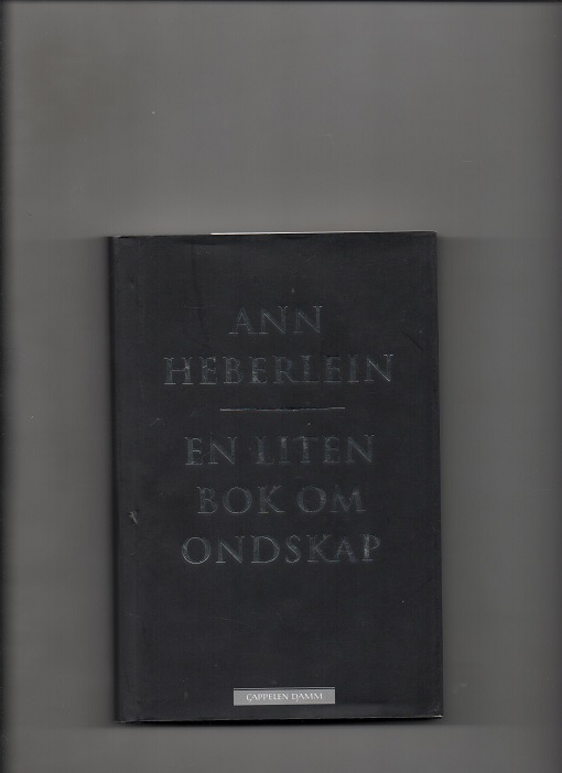 En liten bok om ondskap, Ann Heberlein, Cappelen Damm 2011 Smussbind Pen O2   