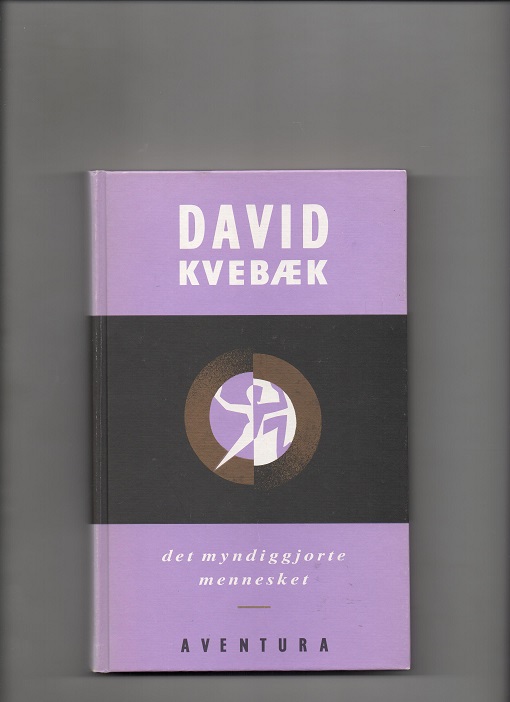 Det myndiggjorte mennesket, David Kvebæk, Aventura 1990 Pen O2 