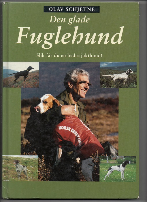 Den glade fuglehund, Olav Schjetne, Se og Hør 1992 Enk. flekker og slitasjemerker stort sett pen bok B N 