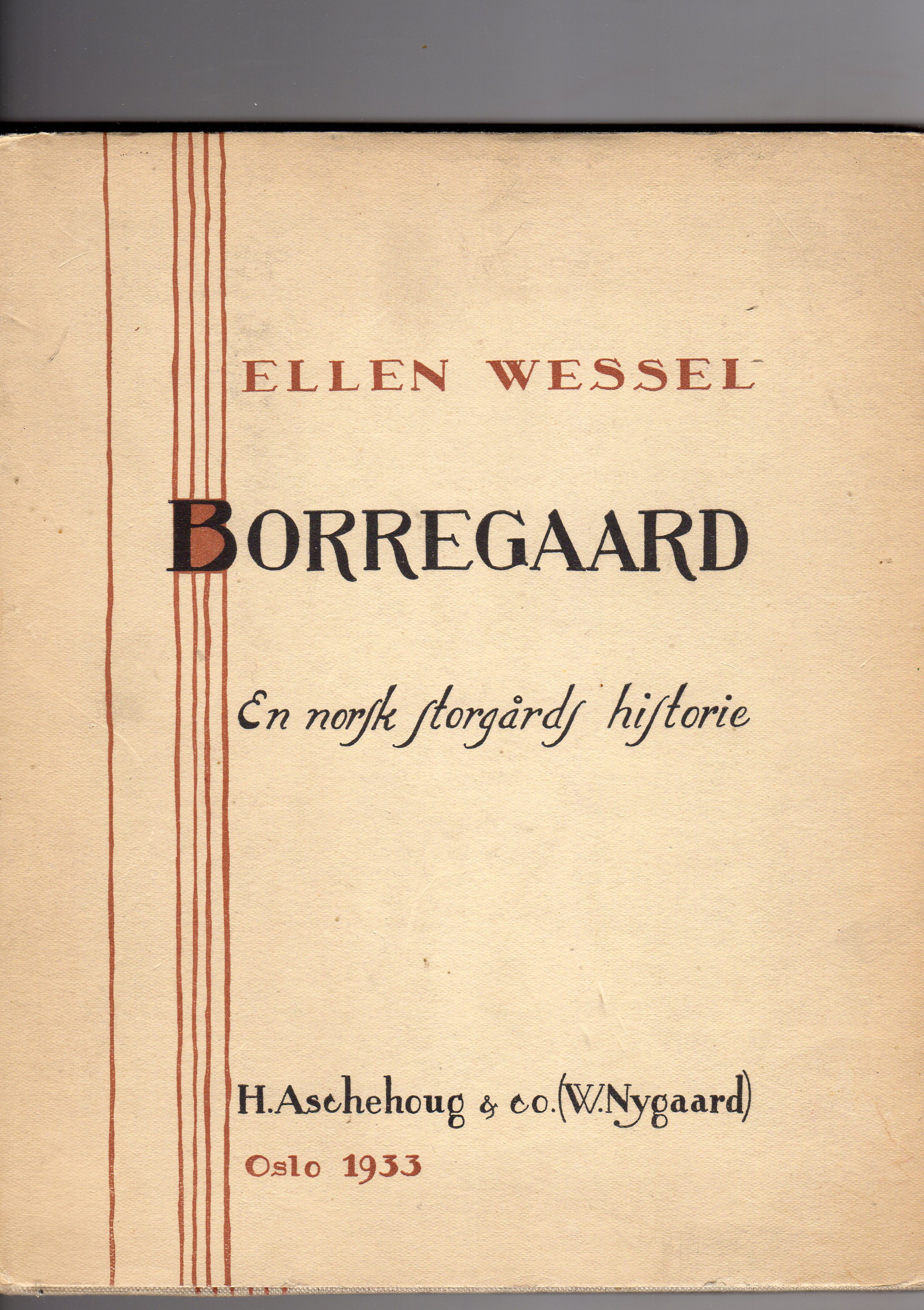Borregaard En norsk storgårds historie Ellen Wessel Asch Oslo 1933 pen