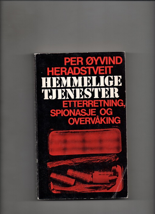 Hemmelige tjenester - Etterretning, spionasje og overvåking, Per Øyvind Heradstveit, Aschehoug 1973 P B O2 