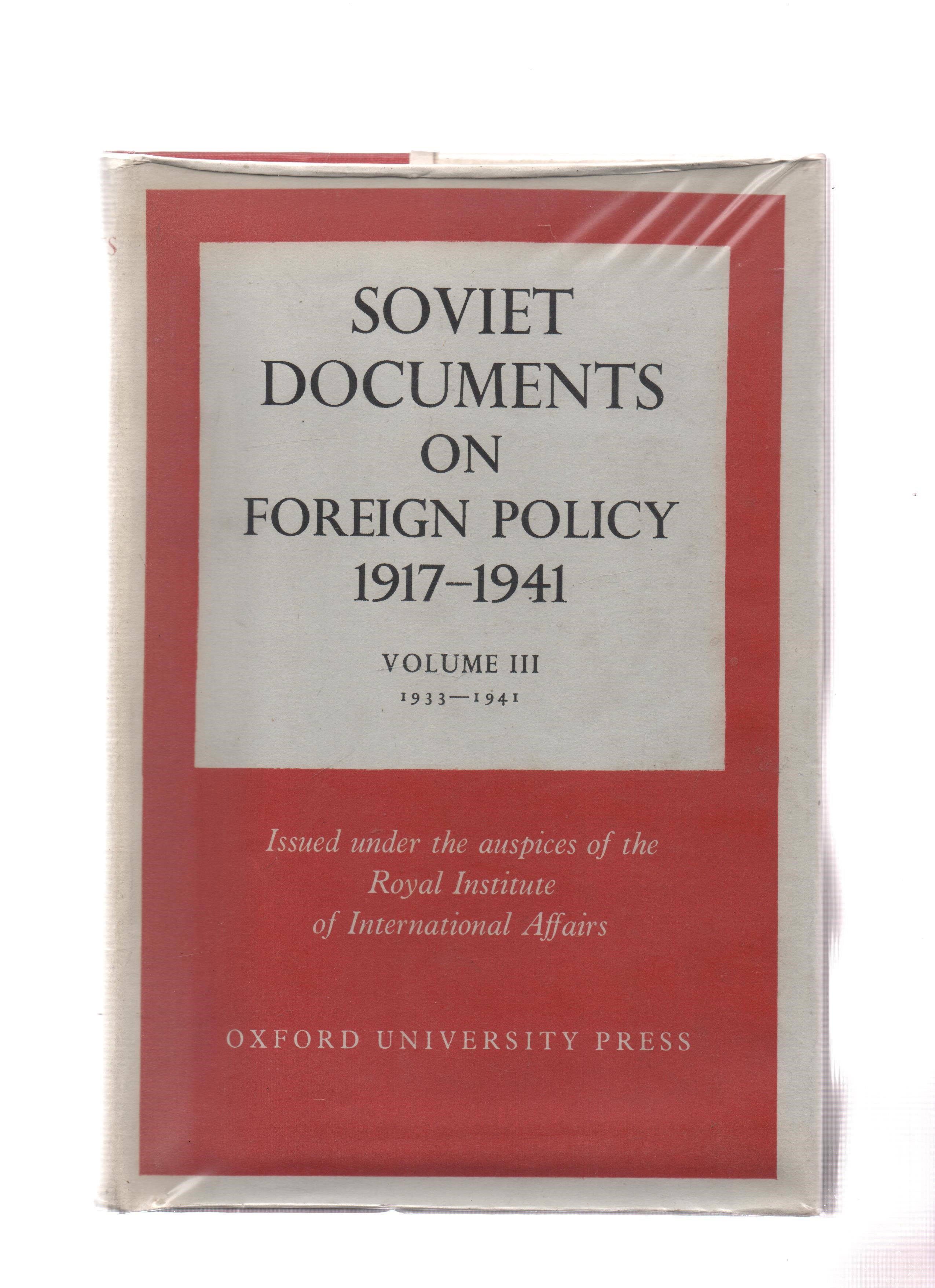 Soviet Documents on Foreign Policy  1917-1941 Volume 3 1933-1941, Editor Jane Degras, Oxford University Press 1953 Smussb. B O2  