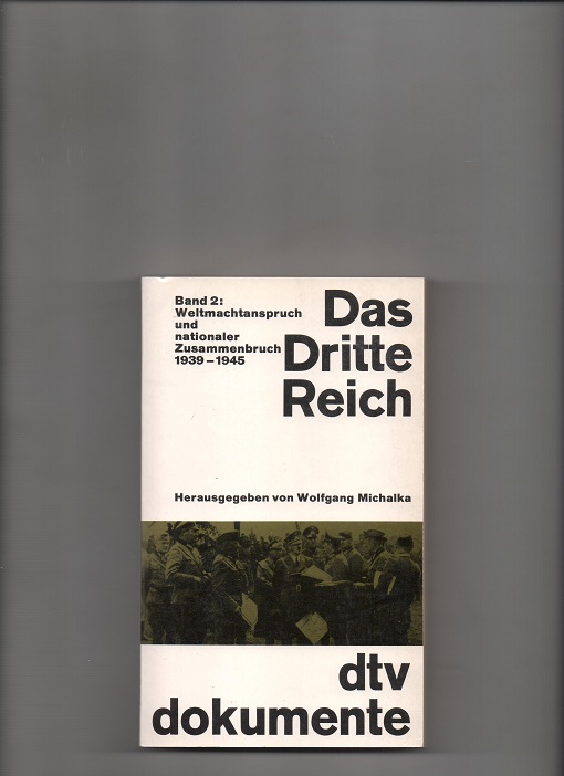 Das Dritte Reich Band 2 - Weltmachtanspruch und nationaler Zusammenbruch 1939-45, Wolfgang Michalka, dtv 1985 P B O2