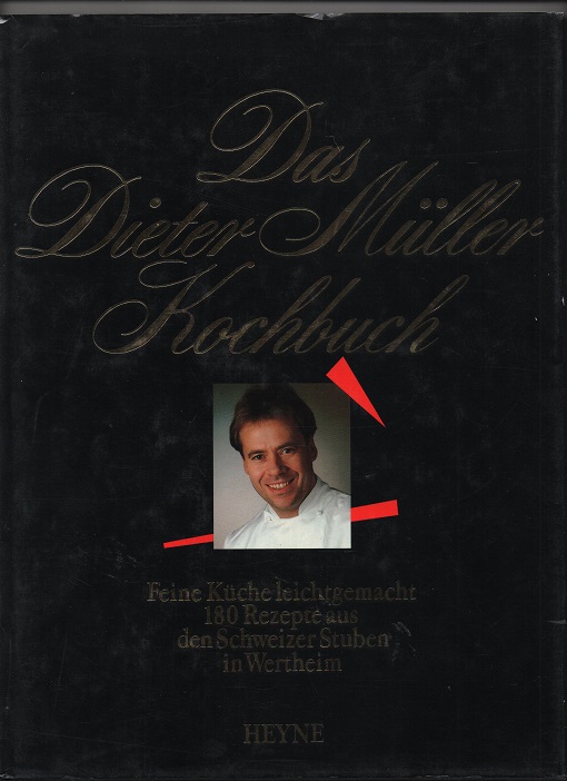 Das Dieter Müller Kochbuch, Heyne Verlag GmbH 1988 Smussb. B