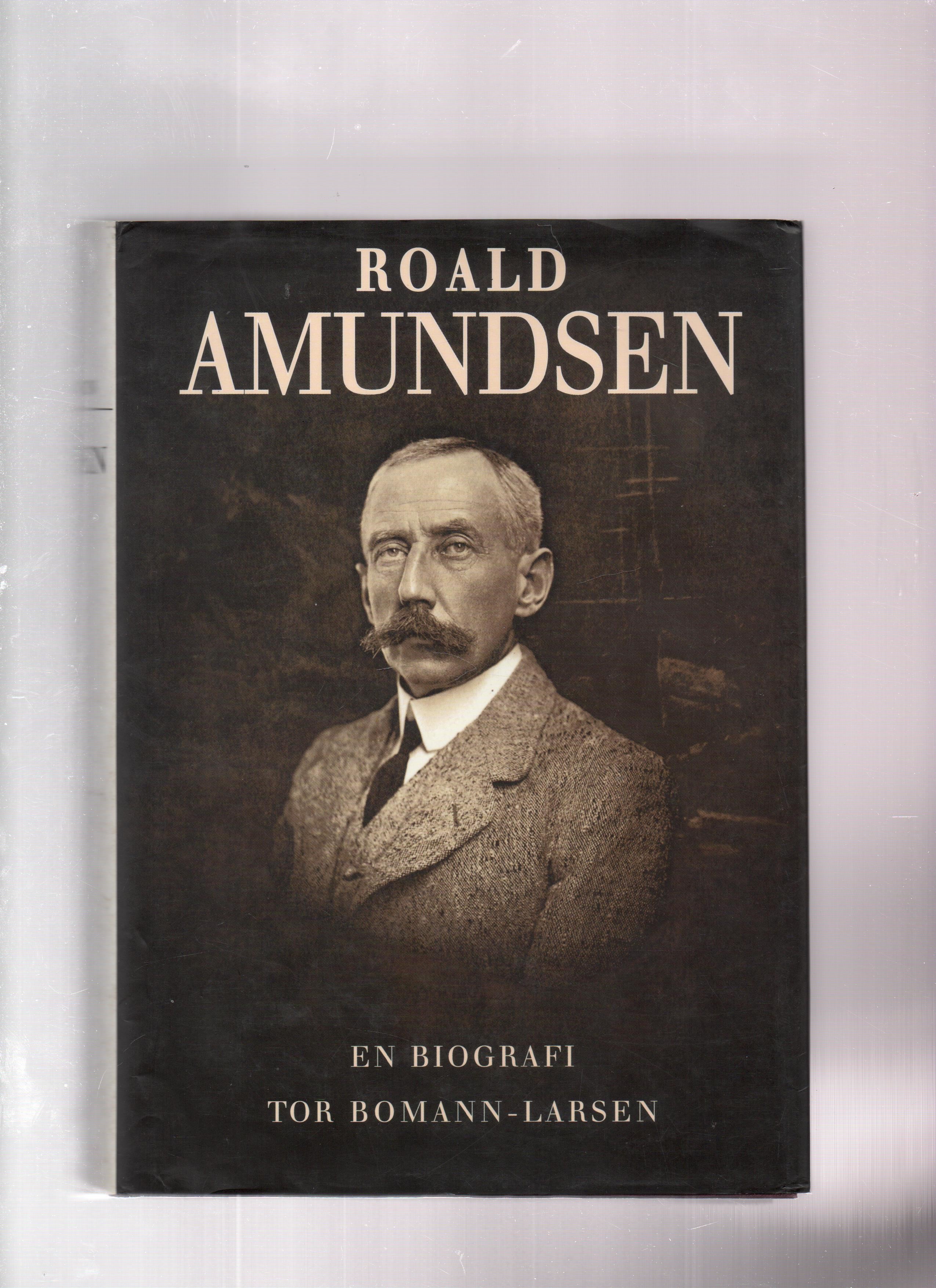 Roald Amundsen - En biografi, Tor Bomann-Larsen, Cappelen 1995 Smussb. B O       