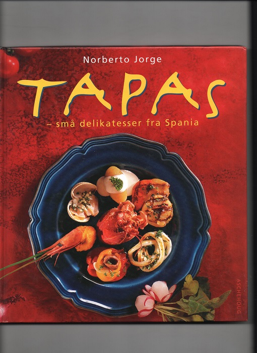 Tapas - små delikatesser fra Spania, Norberto Jorge, Aschehoug 1997 Pen O