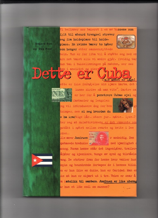Dette er Cuba - alt annet er løgn! Vegard Bye & Dag Hoel, Spartacus 1996 2. utgave 1997 U/smussb. Pen O2