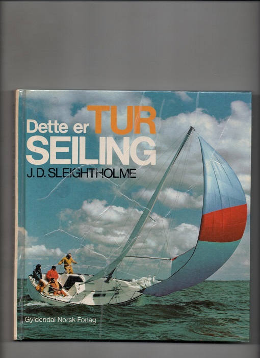 Dette er turseiling, J. D. Sleightholme, Gyldendal 1979 (1976) Overs. Per Werenskiold B O  
