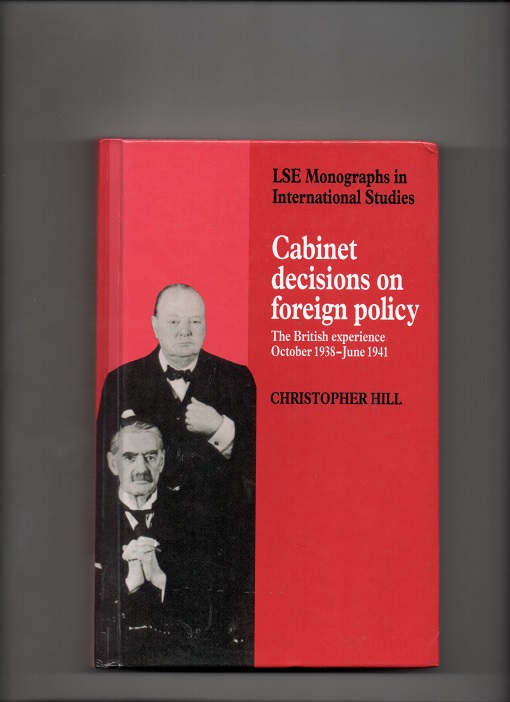 Cabinet decisions on foreign policy - The British experience Oct. 1938- June 1941, Christopher Hill, Cambridge University Press 2008 Pen O2 