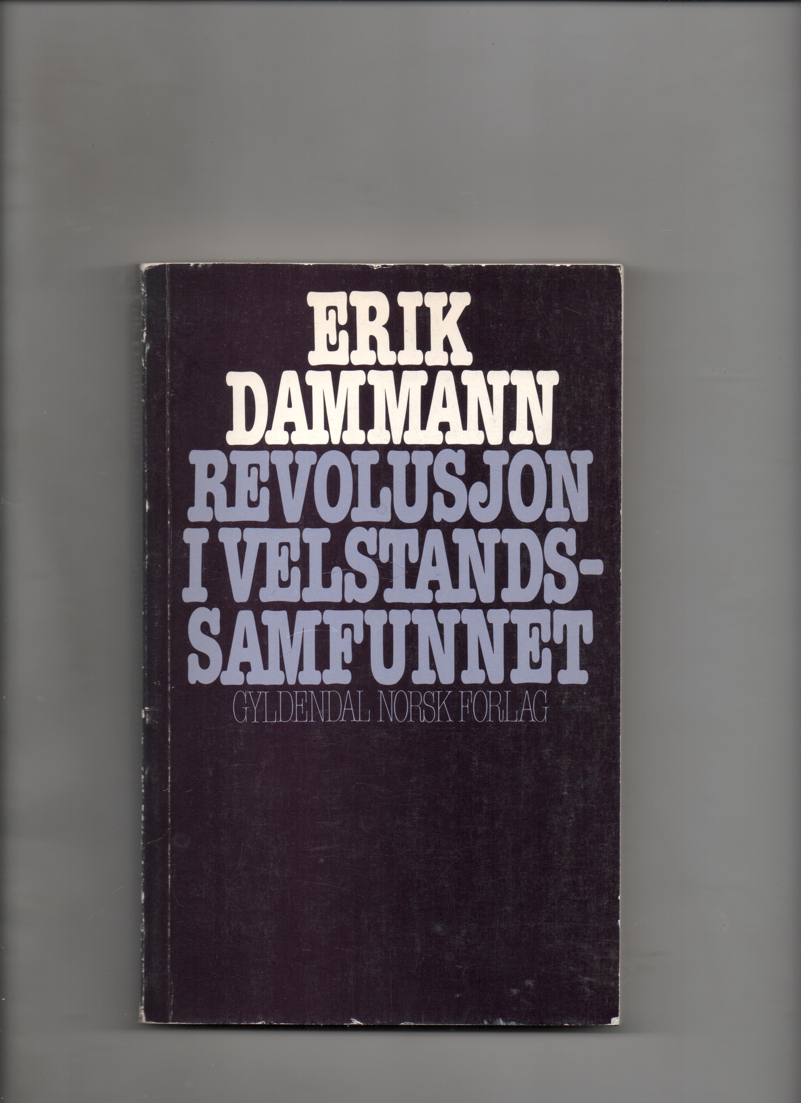 Revolusjon i velstandssamfunnet, Erik Dammann, Gyldendal 1979 P B O2 