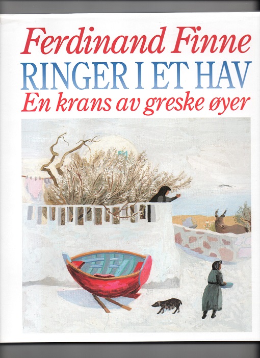 Ringer i et hav - En krans av greske øyer, Ferdinand Finne, Gyldendal 1991 Smussb. med slitasje bak ellers pen N