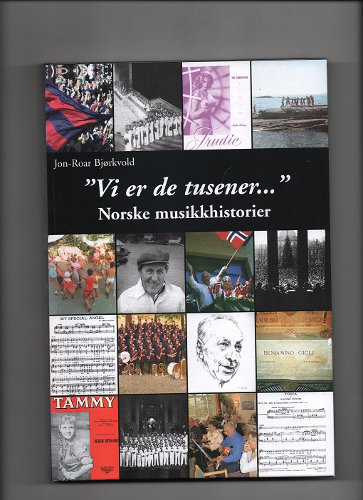 "Vi er de tusener..." - Norske musikkhistorier, Jon-Roar Bjørkvold, Freidig forlag 2003 Dedikasjon forfatter B