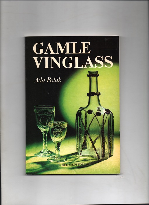 Gamle vinglass, Ada Polak, Huitfeldt forlag 3. oppl. 1984(oppr. 1974) Pen N