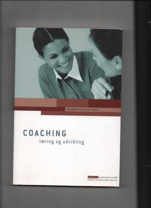 Coaching - Læring og udvikling Reinhard Stelter Dansk psykologisk forlag 2006 pen