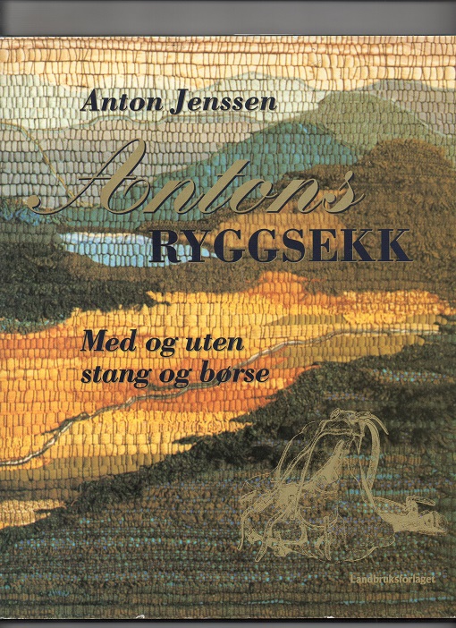 Antons ryggsekk - Med og uten stang og børse, Anton Jenssen, Landbruksforlaget u/år Pen N 