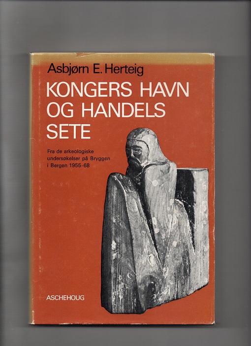 Kongers havn og handels sete - Fra de arkeologiske undersøkelser på Bryggen i Bergen 1955-68, Asbjørn Herteig, Aschehoug 1969 Smussb. B N   