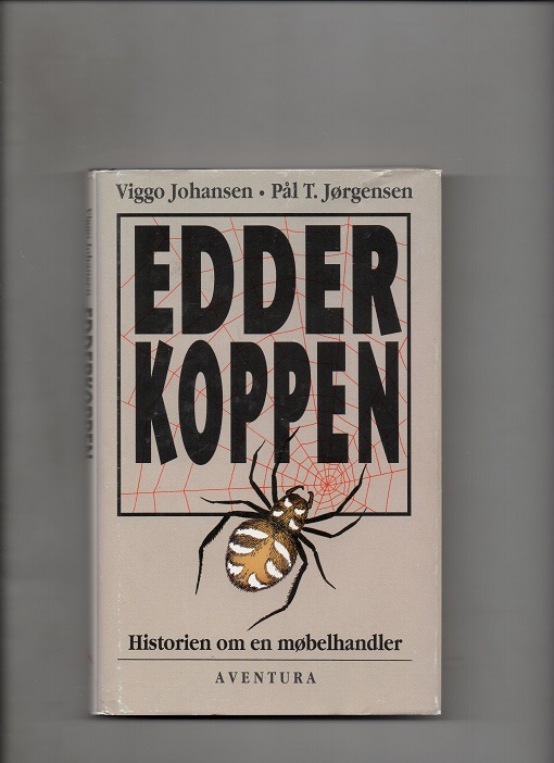 Edderkoppen - Historien om en møbelhandler, Viggo Johansen & Pål T. Jørgensen, Aventura 1989 Smussb. B O2   