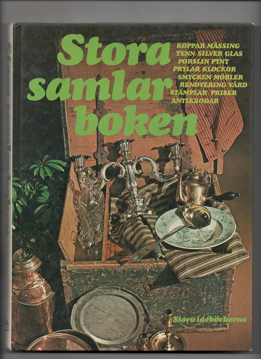 Stora samlarboken, Red. Ulf Lindahl, ICA-förlaget AB Västerås 1977 B N