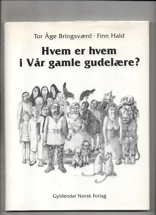 Hvem er hvem i Vår gamle gudelære? Tor Åge Bringsværd, Gyldendal 1995 Smussb. illustr. Finn Hald B B21   