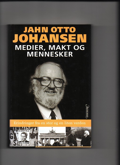 Medier, makt og mennesker - Erindringer fra en stor og en liten verden, Jahn Otto Johansen, Aschehoug 2001 Smussb. Pen