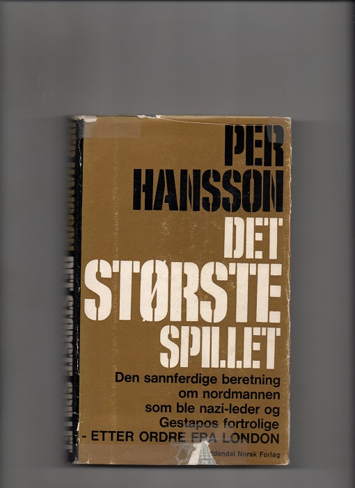 Det største spillet - Den sannferdige beretning om nordmannen som ble Nazi-leder, Per Hansson, Gyldendal 1965 BN