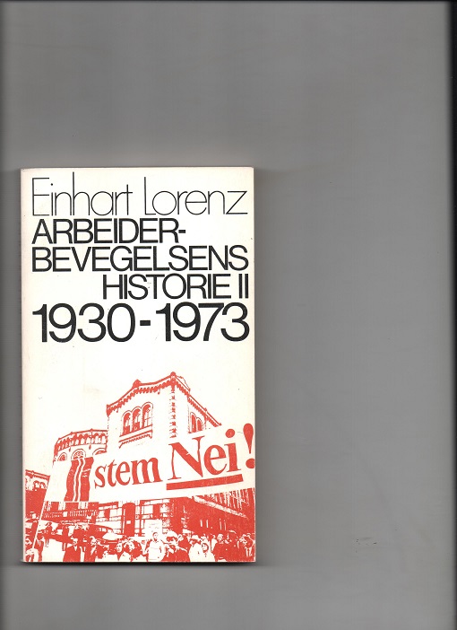 Arbeiderbevegelsens historie Bind 2 1930-1973, Einhart Lorenz, Pax 1974 P B O