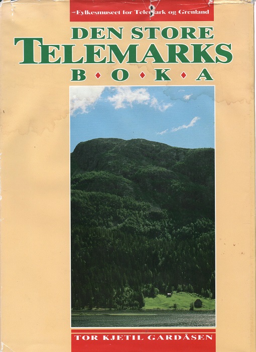 Den store Telemarksboka, Tor Kjetil Gardåsen, Fylkesmuseet Telemark & Grenland 1990 Smussb. (Litt medtatt) B O2 