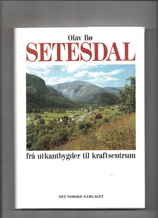Setesdal - frå utkantbygder til kraftsentrum, Olav Bø, Samlaget 1991 Smussbind(lite rift) B O2
