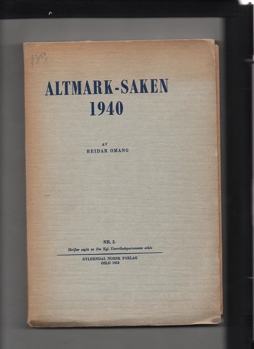 Altmark-saken 1940 - Aktstykker i Det Kgl. Utenriksdepartements arkiv Reidar Omang Gyld 1953 B