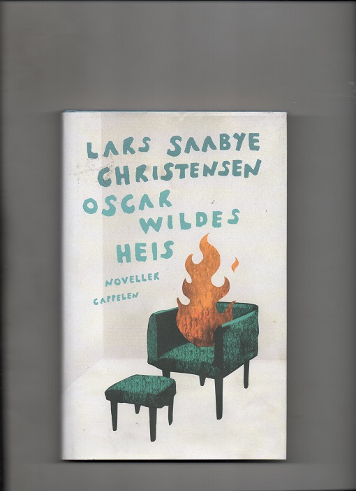 Oscar Wildes heis - Noveller, Lars Saabye Christensen, Cappelen 2004 Smussb. B O2  