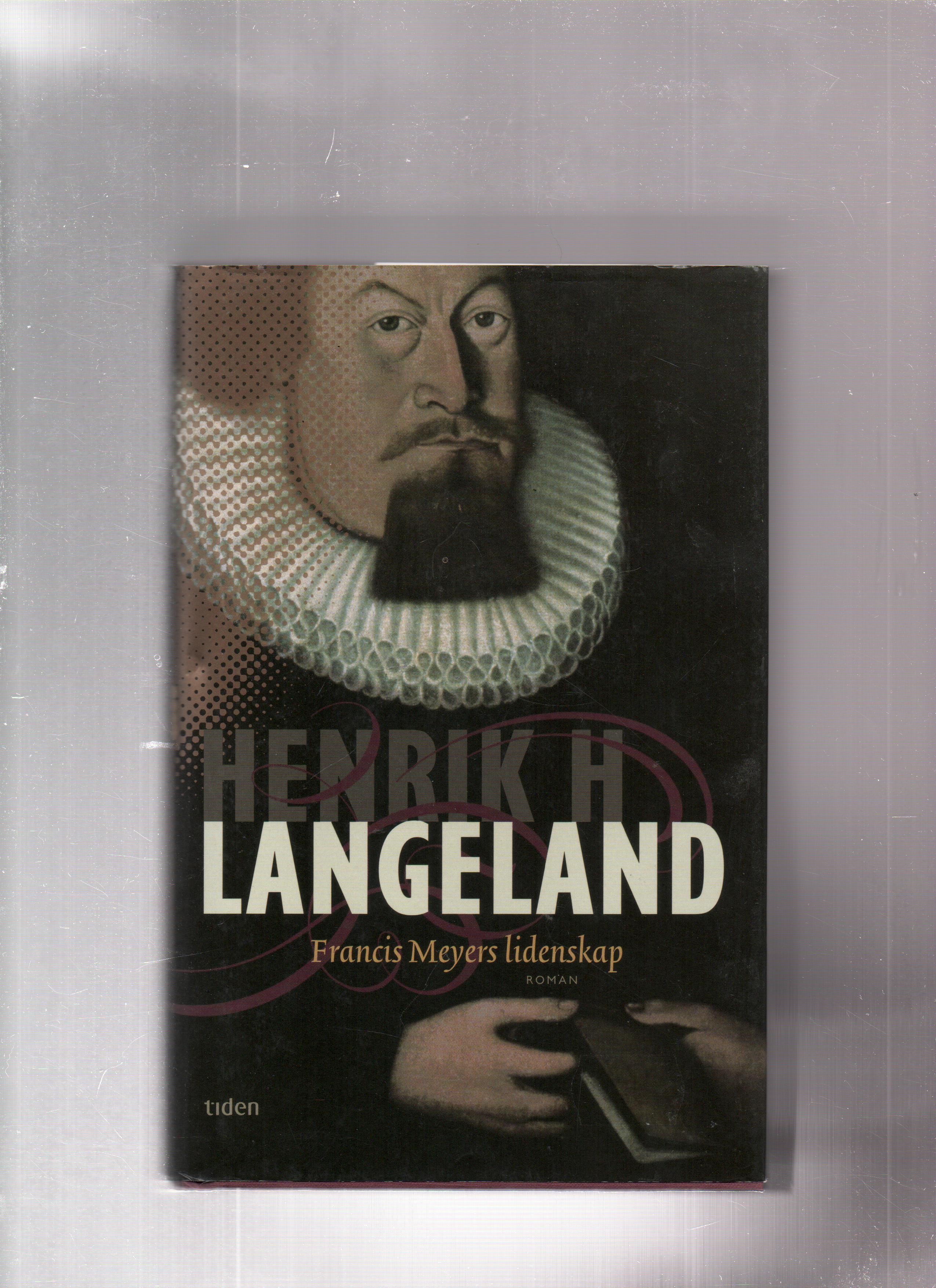 Francis Meyers lidenskap, Henrik H. Langeland, Tiden 2007 Smussb. Pen O2 