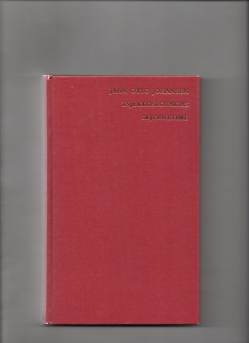 Tsjekkoslovakias skjebnetime, Jahn Otto Johansen, Cappelen 1968 U/smussb. Pen O2