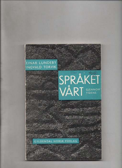 Språket vårt gjennom tidene, Einar Lundeby & Ingvald Torvik, Gyldendal 1975 (1956) P Enk. understrykn.  Pen O2 