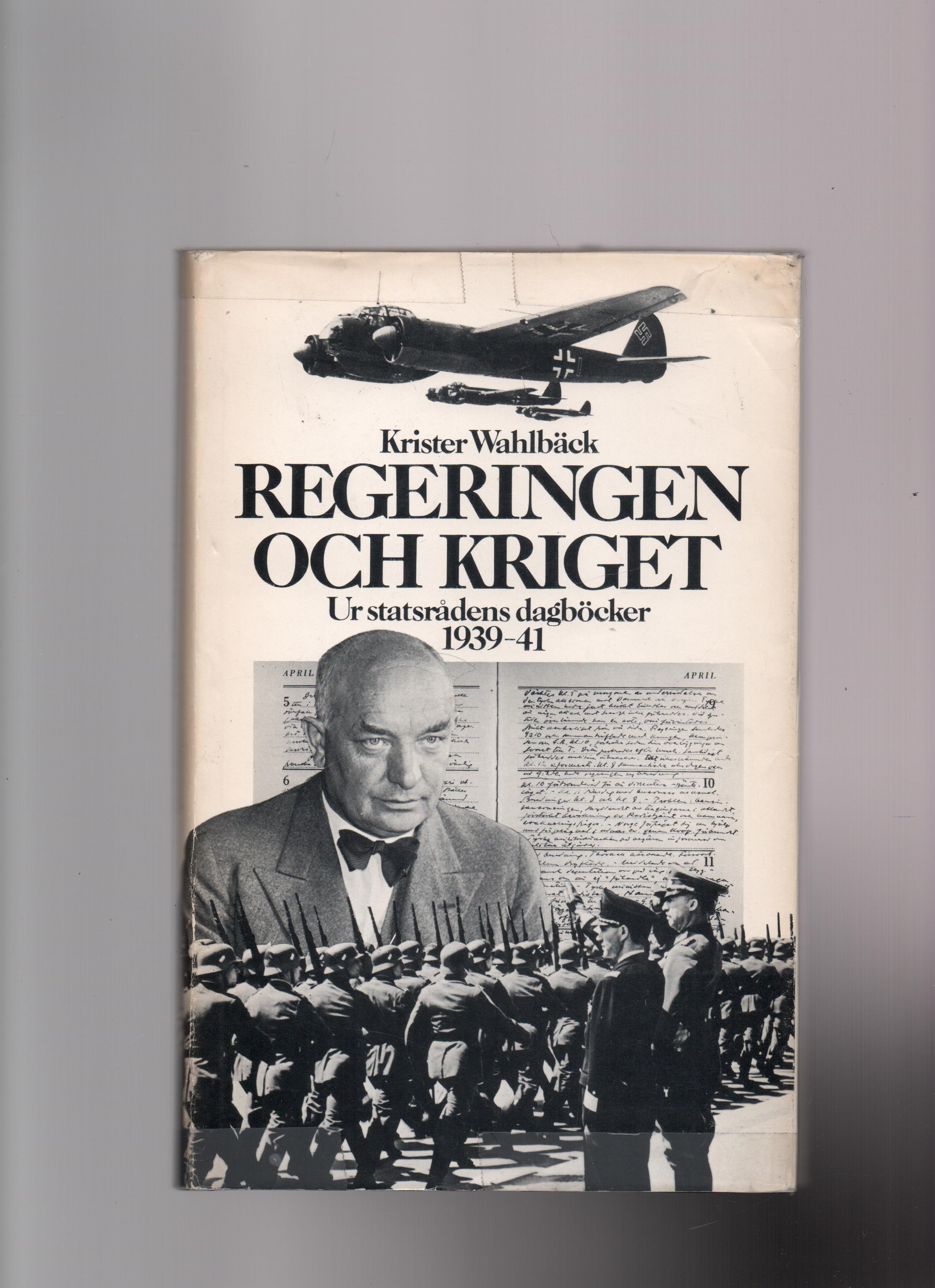 Regeringen och kriget - Ur statsrådens dagböcker 1939-41, Krister Wahlbäck, Prisma Stockholm 1972 Smussb. B O2     
