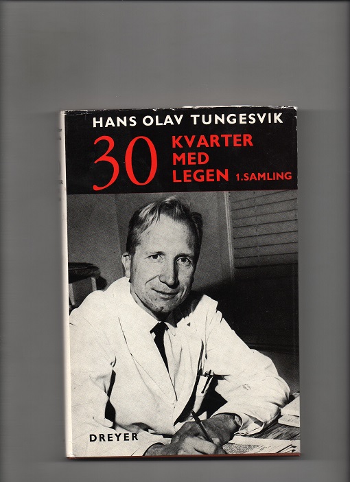 30 kvarter med legen, Hans Olav Tungesvik, Dreyer 1974 Smussb.(rift) B T8 O