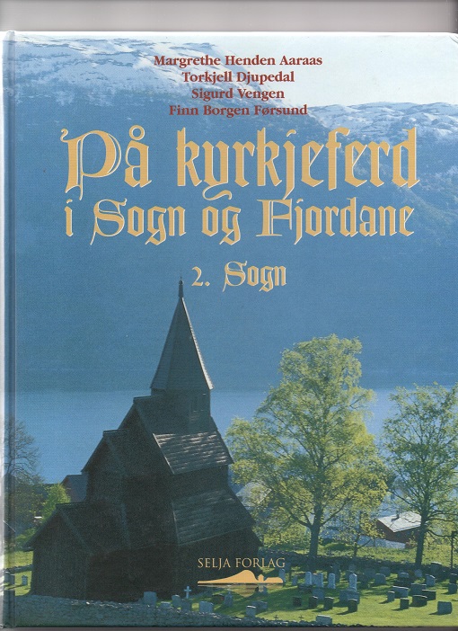 På kyrkjeferd i Sogn og Fjordane Bind 2 Sogn, Fl. forfattere, Selja forlag 2000 Pen O2 