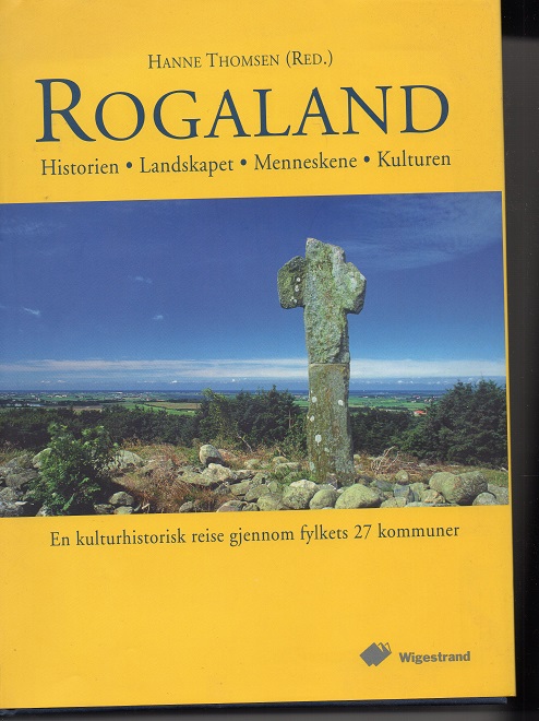Rogaland Hanne Thomsen Historien/Landskapet/Menneskene/Kulturen Wigestrand smussbind 2003 pen