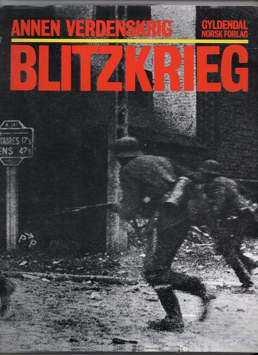 Annen verdenskrig - Blitzkrieg - Robert Wernick - Gyldendal 1979 Smussb. pen N 